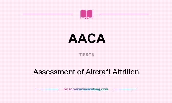 What does AACA mean? It stands for Assessment of Aircraft Attrition