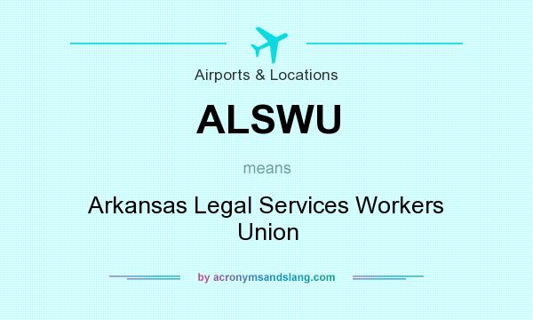 What does ALSWU mean? It stands for Arkansas Legal Services Workers Union