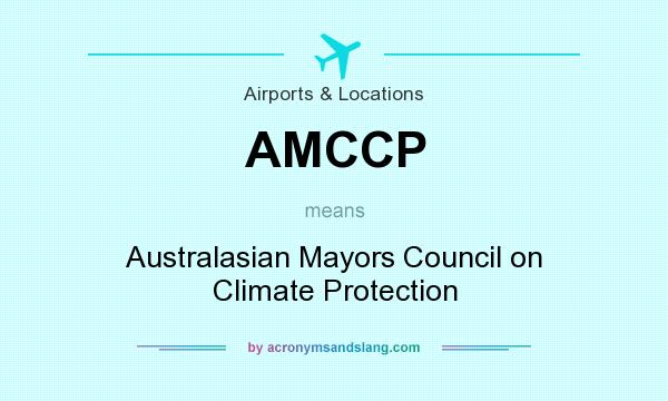 What does AMCCP mean? It stands for Australasian Mayors Council on Climate Protection