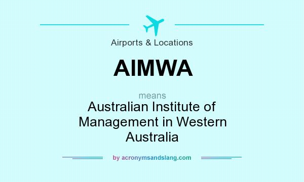 What does AIMWA mean? It stands for Australian Institute of Management in Western Australia