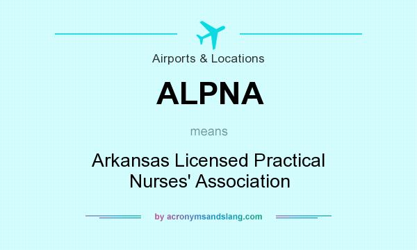 What does ALPNA mean? It stands for Arkansas Licensed Practical Nurses` Association