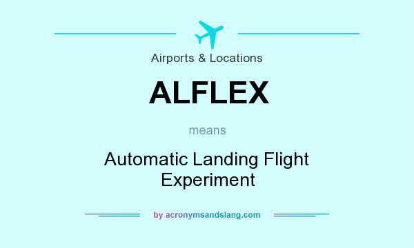 What does ALFLEX mean? It stands for Automatic Landing Flight Experiment