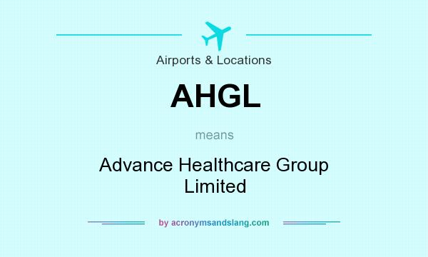 What does AHGL mean? It stands for Advance Healthcare Group Limited