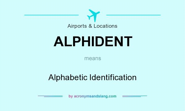 What does ALPHIDENT mean? It stands for Alphabetic Identification