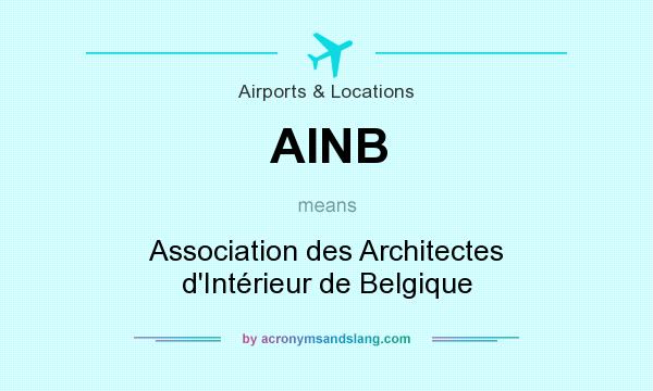 What does AINB mean? It stands for Association des Architectes d`Intérieur de Belgique