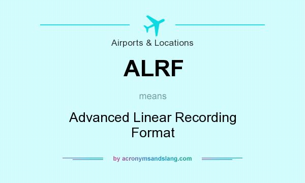 What does ALRF mean? It stands for Advanced Linear Recording Format