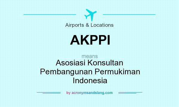 What does AKPPI mean? It stands for Asosiasi Konsultan Pembangunan Permukiman Indonesia