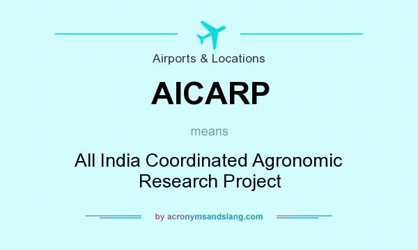 What does AICARP mean? It stands for All India Coordinated Agronomic Research Project
