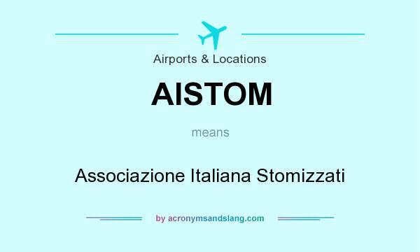 What does AISTOM mean? It stands for Associazione Italiana Stomizzati