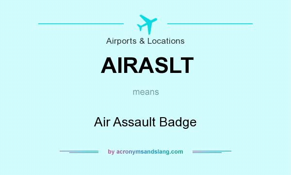 What does AIRASLT mean? It stands for Air Assault Badge