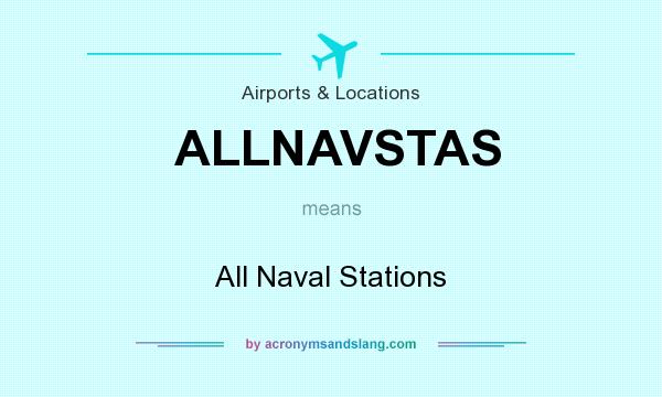 What does ALLNAVSTAS mean? It stands for All Naval Stations