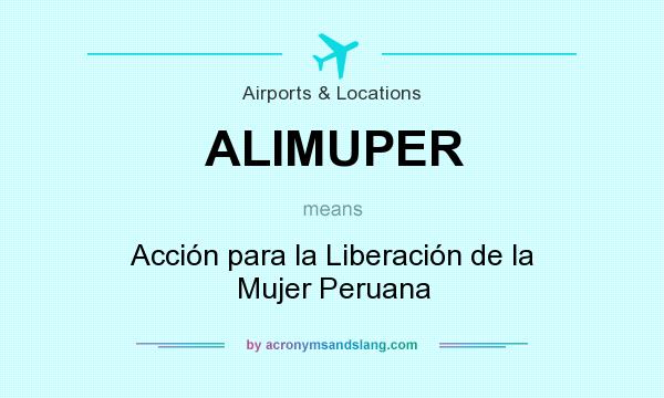 What does ALIMUPER mean? It stands for Acción para la Liberación de la Mujer Peruana