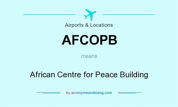 What does AFCOPB mean? It stands for African Centre for Peace Building