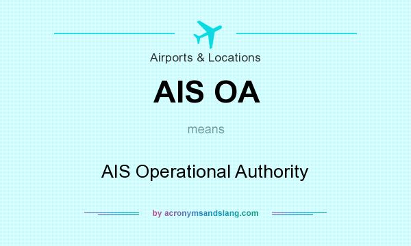 What does AIS OA mean? It stands for AIS Operational Authority