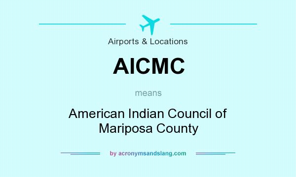 What does AICMC mean? It stands for American Indian Council of Mariposa County