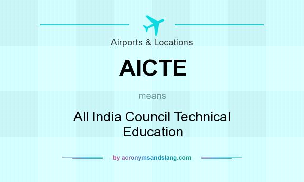 What does AICTE mean? It stands for All India Council Technical Education