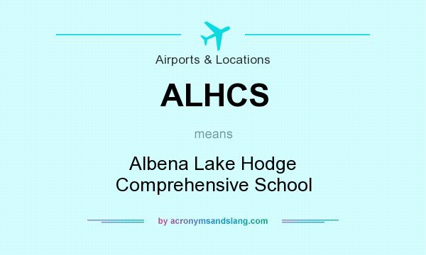 What does ALHCS mean? It stands for Albena Lake Hodge Comprehensive School