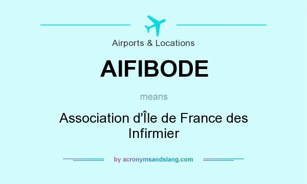 What does AIFIBODE mean? It stands for Association d`Île de France des Infirmier