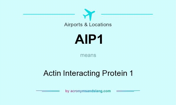 What does AIP1 mean? It stands for Actin Interacting Protein 1