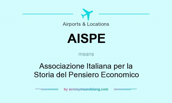 What does AISPE mean? It stands for Associazione Italiana per la Storia del Pensiero Economico