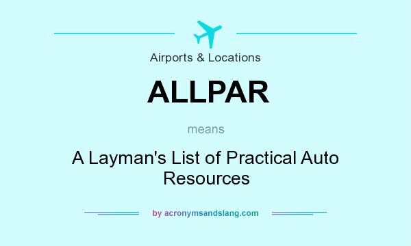 What does ALLPAR mean? It stands for A Layman`s List of Practical Auto Resources