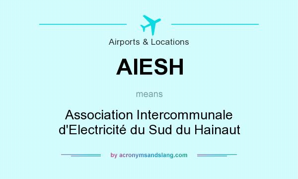 What does AIESH mean? It stands for Association Intercommunale d`Electricité du Sud du Hainaut
