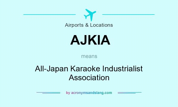 What does AJKIA mean? It stands for All-Japan Karaoke Industrialist Association