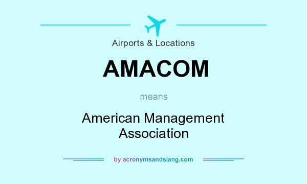 What does AMACOM mean? It stands for American Management Association
