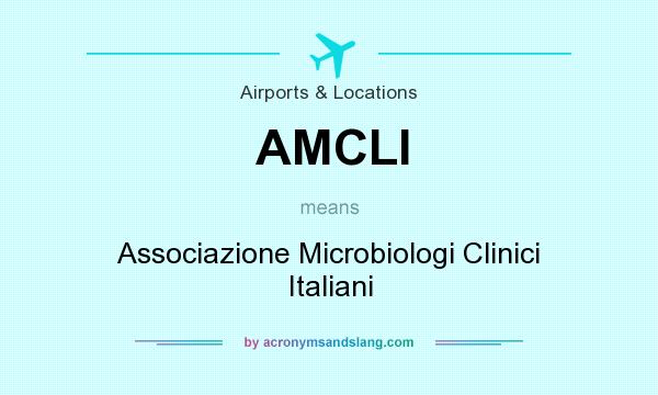 What does AMCLI mean? It stands for Associazione Microbiologi Clinici Italiani