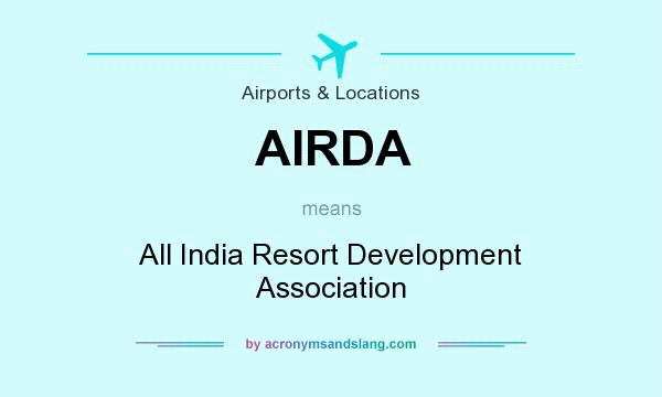 What does AIRDA mean? It stands for All India Resort Development Association