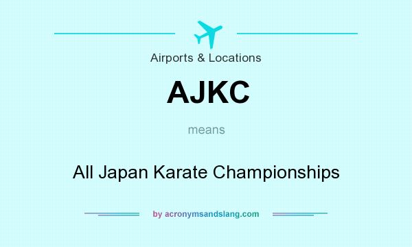 What does AJKC mean? It stands for All Japan Karate Championships