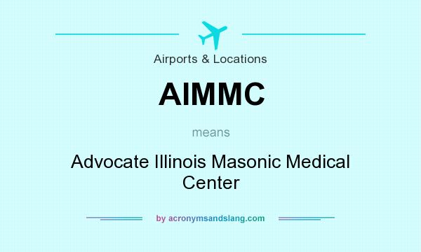 What does AIMMC mean? It stands for Advocate Illinois Masonic Medical Center