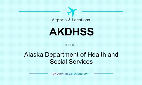What does AKDHSS mean? It stands for Alaska Department of Health and Social Services