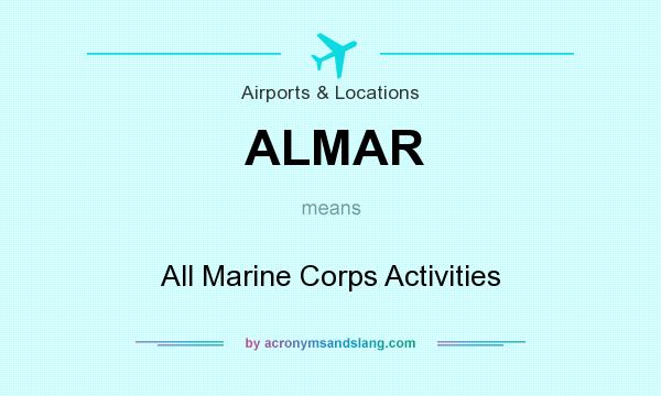 What does ALMAR mean? It stands for All Marine Corps Activities