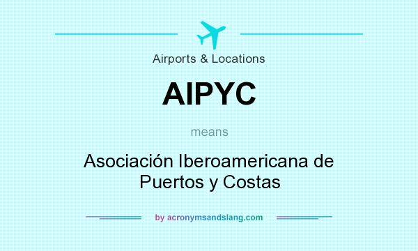 What does AIPYC mean? It stands for Asociación Iberoamericana de Puertos y Costas
