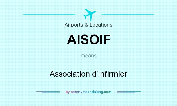 What does AISOIF mean? It stands for Association d`Infirmier