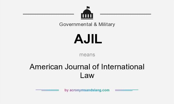 What does AJIL mean? It stands for American Journal of International Law