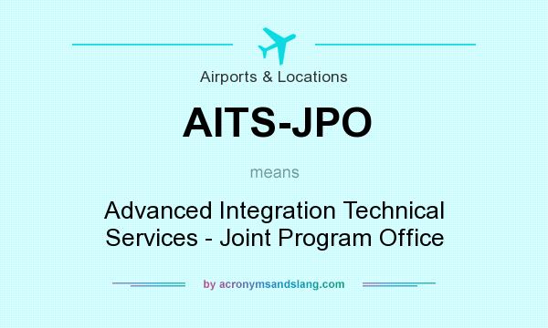 What does AITS-JPO mean? It stands for Advanced Integration Technical Services - Joint Program Office