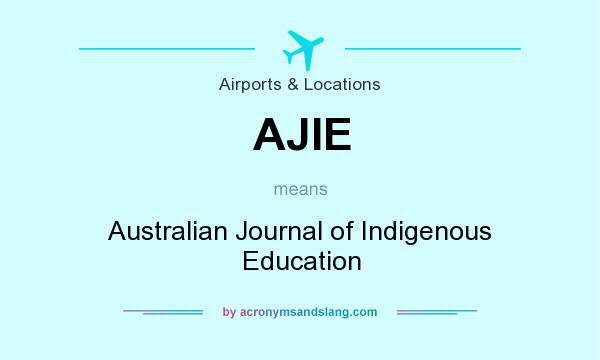 What does AJIE mean? It stands for Australian Journal of Indigenous Education