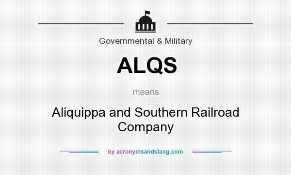 What does ALQS mean? It stands for Aliquippa and Southern Railroad Company