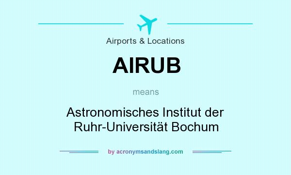 What does AIRUB mean? It stands for Astronomisches Institut der Ruhr-Universität Bochum