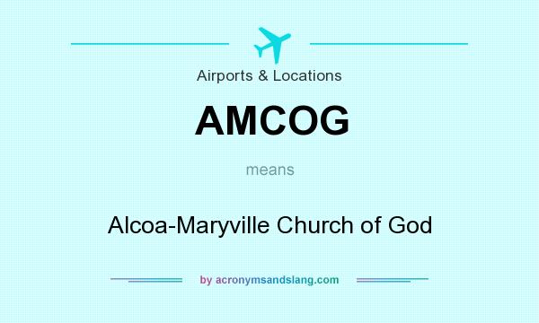 What does AMCOG mean? It stands for Alcoa-Maryville Church of God