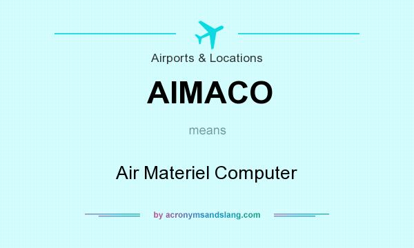 What does AIMACO mean? It stands for Air Materiel Computer