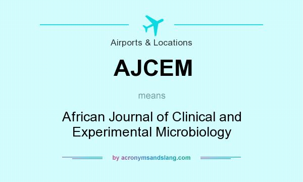 What does AJCEM mean? It stands for African Journal of Clinical and Experimental Microbiology
