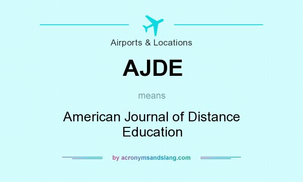 What does AJDE mean? It stands for American Journal of Distance Education