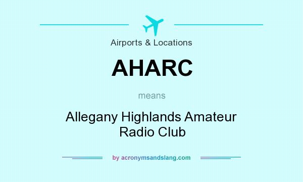 What does AHARC mean? It stands for Allegany Highlands Amateur Radio Club