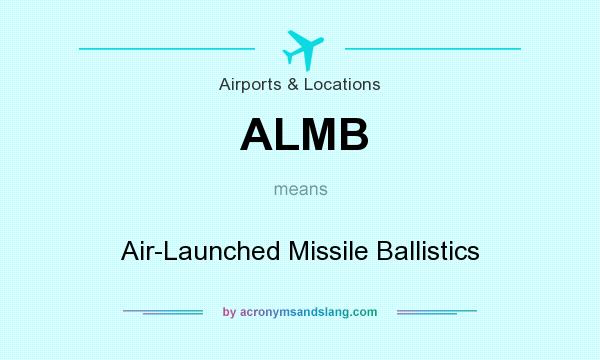 What does ALMB mean? It stands for Air-Launched Missile Ballistics