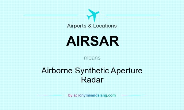 What does AIRSAR mean? It stands for Airborne Synthetic Aperture Radar