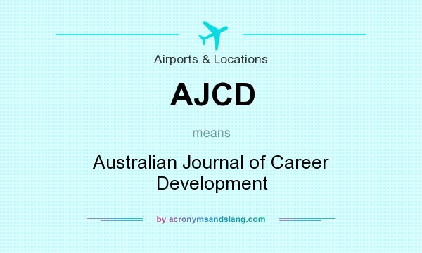 What does AJCD mean? It stands for Australian Journal of Career Development
