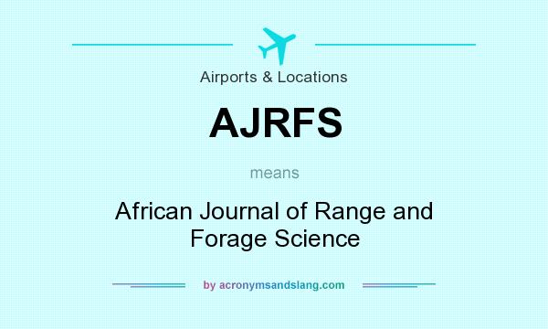 What does AJRFS mean? It stands for African Journal of Range and Forage Science